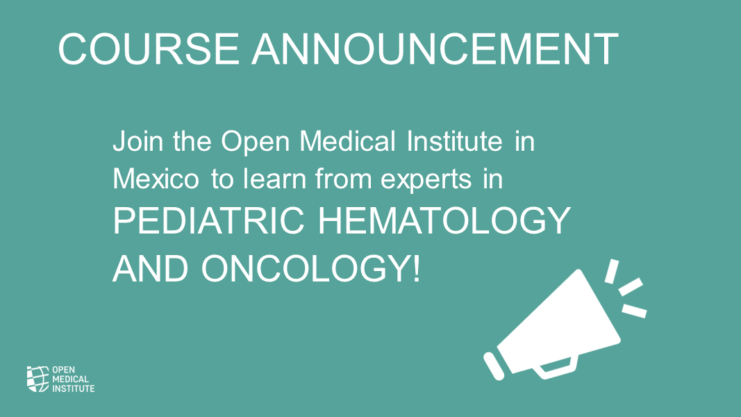 Course Announcement: OMI MEX CHOP Seminar in Pediatric Hematology and Oncology